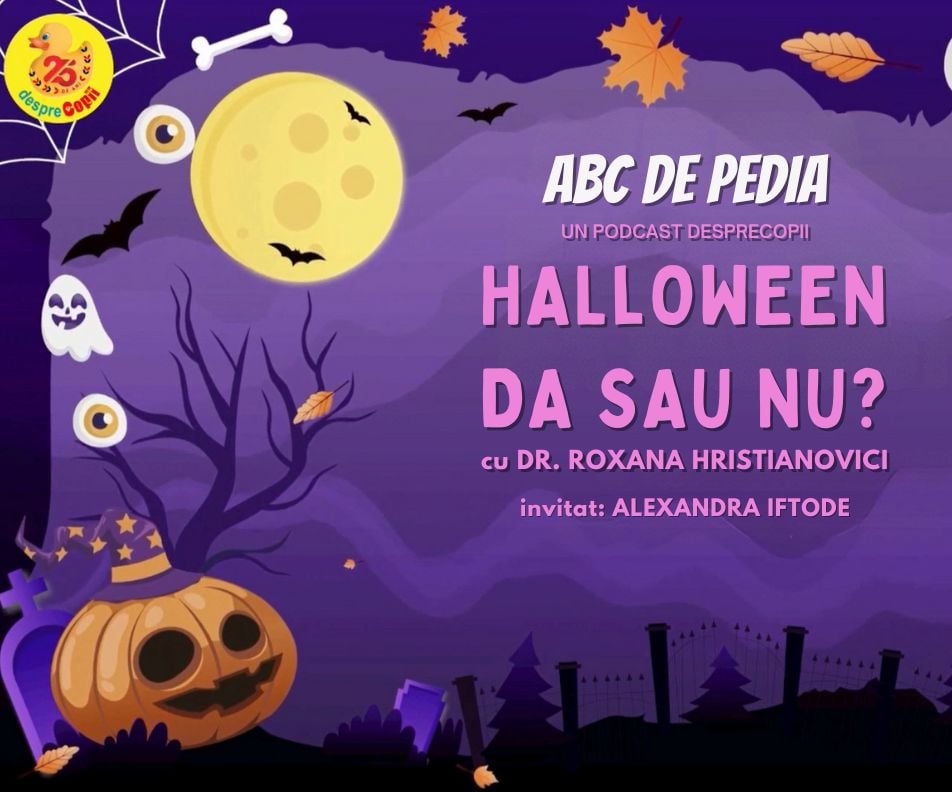 Halloween-ul: DA sau NU? | ABC DE PEDIA, podcast marca DespreCopii&Roxana Hristianovici, Episodul 27